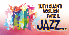 Tutti quanti voglion fare il Jazz...